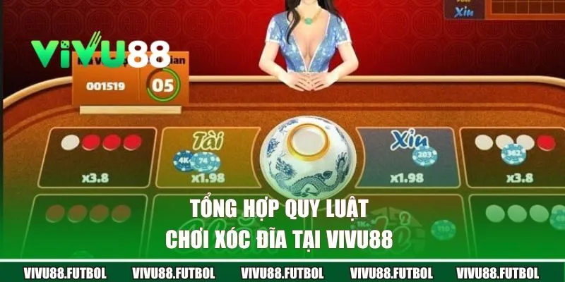 Tổng hợp quy luật chơi Xóc Đĩa tại Vivu88
